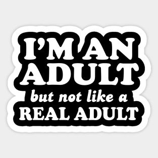 Not like real adult Sticker